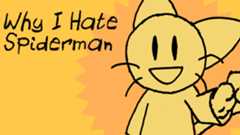 Why I Hate Spiderman