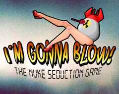 I'm Gonna Blow: The Nuke Seduction Game