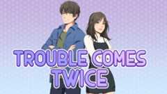 Trouble Comes Twice