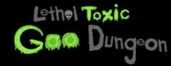 Lethal Toxic Goo Dungeon