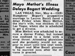 Delay in Humphrey Bogart’s divorce to 3rd wife Mayo Methot delays his wedding to Lauren Bacall
