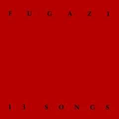 fugazi 13 songs.png