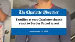 Families at east Charlotte church react after Border Patrol arrests one of their members