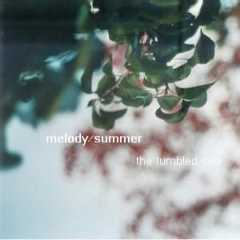the tumbled sea - melody/summer