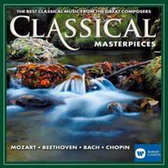 Classical Artists - Classical Masterpieces [The Best Classical Music From the Great Composers] (The Best Classical Music From the Great Composers)