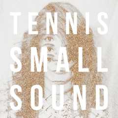Tennis - Small Sound