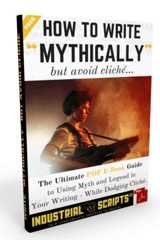 Industrial Scripts Online Screenwriting Courses: How To Write Mythically But Avoid Cliche. script coverage.  write for tv. Write a book. blogger. romance novel. script reading course.