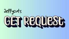 How to Send a GET Request in Jellycuts