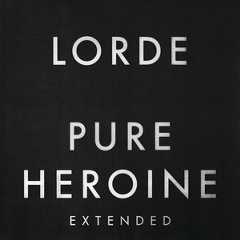 Pure Heroine (Extended)