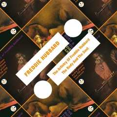 The Artistry Of Freddie Hubbard / The Body And The Soul