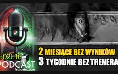 Podcast LNF (odc. 28): 2 miesiące bez wyników