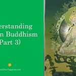 Understanding Tibetan Buddhism (Part 3)