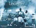 Leicester 'til We Die: The Final Season at Filbert Street