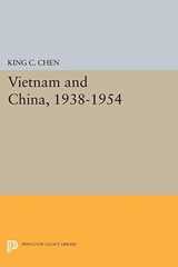 Vietnam and China, 1938-1954 (Princeton Legacy Library)