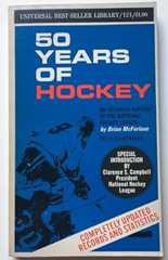 Fifty (50) Years of Hockey: An Intimate History of the National Hockey League