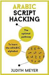Arabic Script Hacking: The optimal pathway to learning the Arabic alphabet (Teach Yourself)