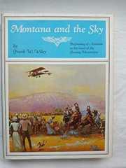 Montana and the Sky: Beginning of Aviation in the Land of the Shining Mountains
