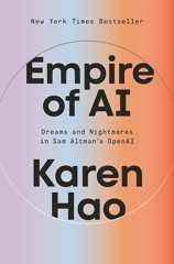 Empire of AI: Dreams and Nightmares in Sam Altman's OpenAI (English Edition)