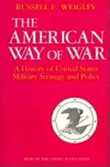 Book cover The American Way of War: A History of United States Military Strategy and Policy