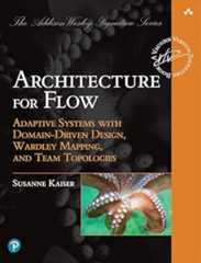 Book cover Architecture for Flow: Adaptive Systems with Domain-Driven Design, Wardley Mapping, and Team Topologies (Addison-Wesley Signature Series (Vernon))
