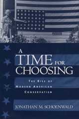 A Time for Choosing: The Rise of Modern American Conservatism