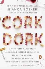 Cork Dork: A Wine-Fueled Adventure Among the Obsessive Sommeliers, Big Bottle Hunters, and Rogue Scientists Who Taught Me to Live for Taste