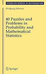 40 Puzzles and Problems in Probability and Mathematical Statistics (Problem Books in Mathematics)