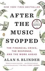 After the Music Stopped: The Financial Crisis, the Response, and the Work Ahead