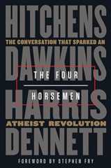 The Four Horsemen: The Conversation That Sparked an Atheist Revolution
