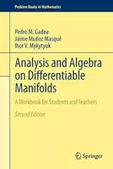 Analysis and Algebra on Differentiable Manifolds: A Workbook for Students and Teachers (Problem Books in Mathematics)