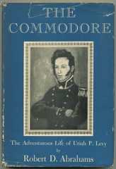 The Commodore: The Adventurous Life of Uriah P. Levy