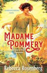 Madame Pommery: Creator of Brut Champagne (Champagne Widows Biographical Novels)