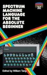Spectrum Machine Language for the Absolute Beginner: 2 (Retro Reproductions)