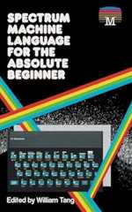 Spectrum Machine Language for the Absolute Beginner: 2 (Retro Reproductions)