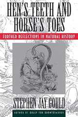 Hen's Teeth and Horse's Toes: Further Reflections in Natural History