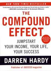 The Compound Effect - Darren hardy The Compound Effect - Darren hardy
