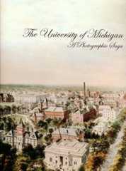 The University of Michigan: A Photographic Saga (Millenium Project)