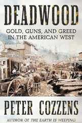 Book cover Deadwood: Gold, Guns, and Greed in the American West