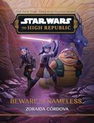 Star Wars: The High Republic: Beware the Nameless (Star Wars: The High Republic (Middle Grade))