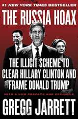 The Russia Hoax: The Illicit Scheme to Clear Hillary Clinton and Frame Donald Trump – An Analysis of FISA Abuse, the Uranium One Case, and DOJ Wrongdoing