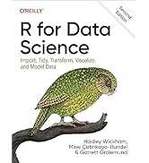 R for Data Science: Import, Tidy, Transform, Visualize, and Model Data