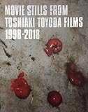 MOVIE STILLS FROM TOSHIAKI TOYODA FILMS 1998-2018 (スチール集)