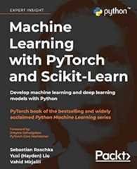 Book cover Machine Learning with PyTorch and Scikit-Learn: Develop machine learning and deep learning models with Python