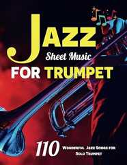 Jazz Sheet Music For Trumpet: 110 Wonderful Jazz Songs for Solo Trumpet