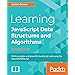 Learning JavaScript Data Structures and Algorithms: Write complex and powerful JavaScript code using the latest ECMAScript, 3rd Edition