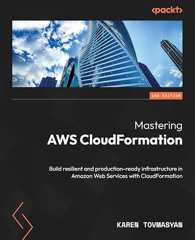 Mastering AWS CloudFormation: Build resilient and production-ready infrastructure in Amazon Web Services with CloudFormation