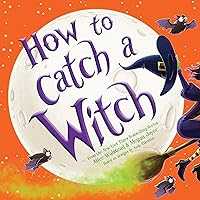 How to Catch a Witch: A Halloween Picture Book for Kids