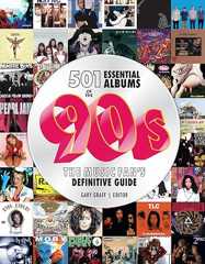 501 Essential Albums of the '90s: The Music Fan's Definitive Guide