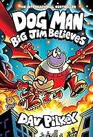 Dog Man: Big Jim Believes: A Graphic Novel (Dog Man #14): From the Creator of Captain Underpants