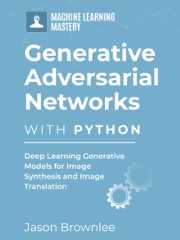 Generative Adversarial Networks with Python
